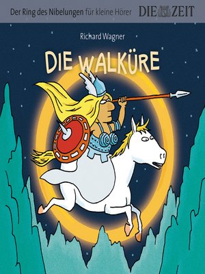 cover image of Die ZEIT-Edition "Der Ring des Nibelungen für kleine Hörer"--Die Walküre